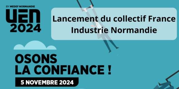 Lancement du collectif France Industrie Normandie lors de l'UEN 2024