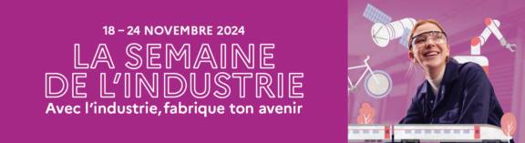 La Semaine de l'Industrie 2024 : Les demandes de labellisation des événements sont désormais ouvertes